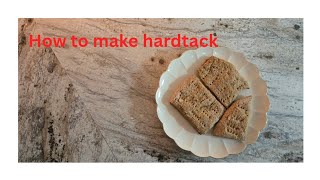 How to make hardtack (pilot bread)