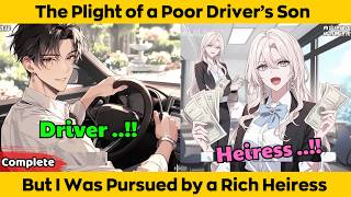 Completed  The Plight Of A Poor Drivers Son  But I Was Pursued By A Rich Heiress