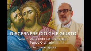 Venerdì della XXIX settimana del Tempo Ordinario 