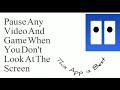 Face Pause|This App Pauses Any Video Or Game When You Don't Look At The Screen
