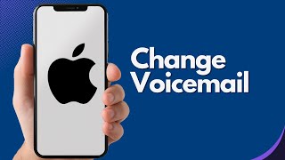 How To Change Voicemail On iPhone - Full Guide