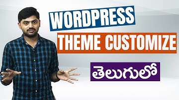 How to customize Wordpress Theme | Wordpress tutorials for beginners in telugu | Lesson 5