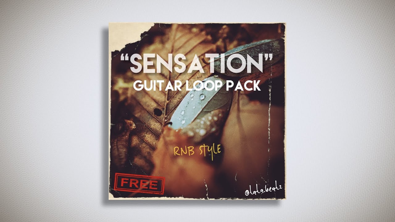 [FREE] RnB Guitar Loop Pack - "SENSATION" (Jacquees, Polo G, Tory Lanez, Trippie Redd, 6lack)