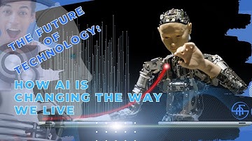 The Future Of Technology: How AI Is Changing The Way We Live #AI