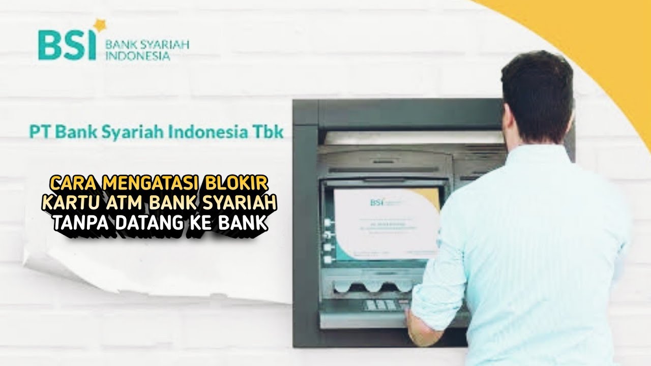 atm-bank-syariah-diblokir-mengatasi-kartu-atm-bsi-terblokir-cara
