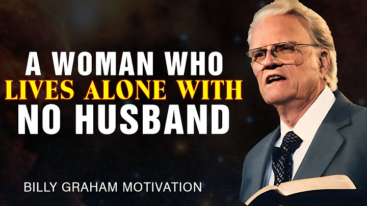 A Woman Who Lives Alone With No Husband – Billy Graham