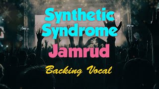 Synthetic Syndrome Versi Karaoke, Backing Vocal, Lower Key, Jamrud