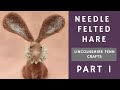 NEEDLEFELTED HARE PART 1| HEAD AND BODY