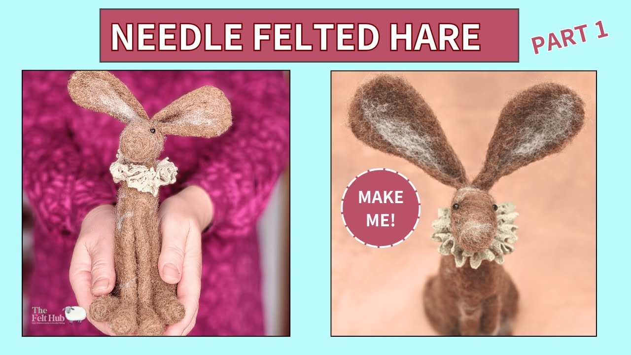 How To Needle Felt Animals - Hare Part 1 - No Wire Needed