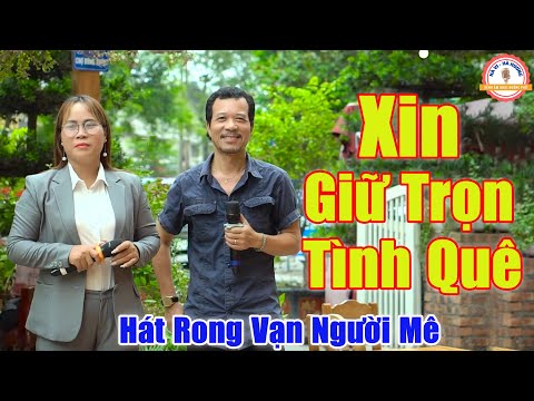 Video Xin Giữ Trọn Tình Quê - Cặp Đôi Ngẫu Hứng Song Ca Ai... - youtube