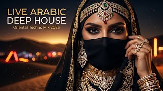 🔴 LIVE Arabic Deep House &amp; Oriental Techno 🚀 Chill Night Mix 2026 | Desert Energy Flow