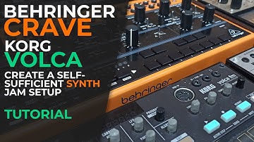 Behringer Crave Tutorial & Korg Volca - How to Create a Self-Sufficient Jam Setup