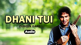 Dhani Tui | Zubeen Garg | Bikash Baruah | Sajan Nayak | Heartfelt Assamese Melody | Audio Song Thumb