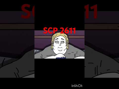 SCP 2611 бұл қыздың көп зат жеседе тоймады Scp Scpfundation Edit Animation Euclid Scp2611 