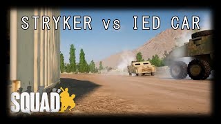 Squad | Stryker vs IED Car