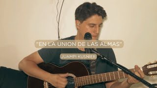 Juampi Kusnier - En la union de las almas (chacarera)