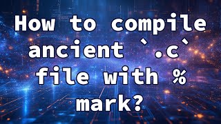 How to compile ancient `.c` file with % mark? How to compile ancient `.c` file with % mark?