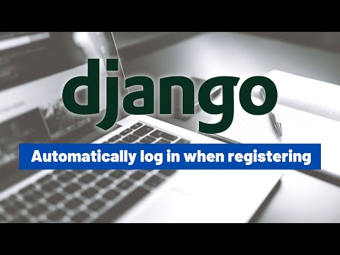 Django: Automatically login a user when they register