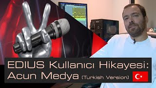 EDIUS Kullanıcı Hikayesi: Acun Medya, Türkiye: \