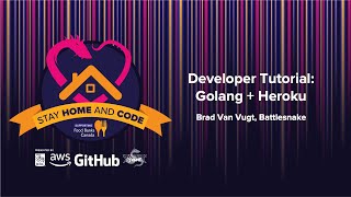 Stay Home and Code - Developer Tutorial: Golang