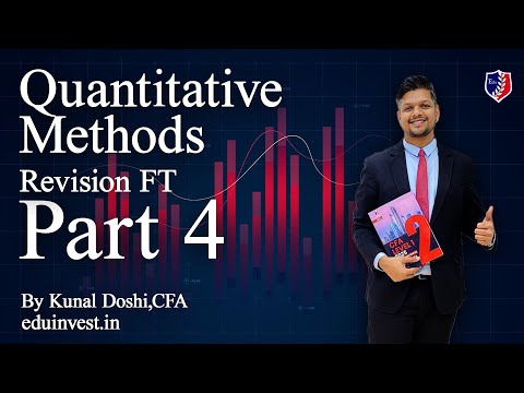 Quantitative Methods Revision Fast Track by Kunal Doshi, CFA - Part 4