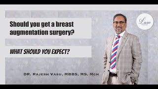 Should you get a breast augmentation surgery? What should you expect? Expectation meets expertise