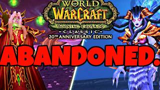 Blizzard Completely Abandoned TBC Anniversary...