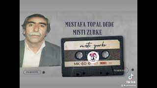 Yöremizin Sevilen Dedelerinden Mustafa Topal (Mıstî Zurke)