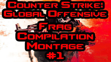 [CS:GO] Frag Compilation Montage #1