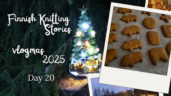 Day 20 - vlogmas 2025 - Finnish Knitting Stories