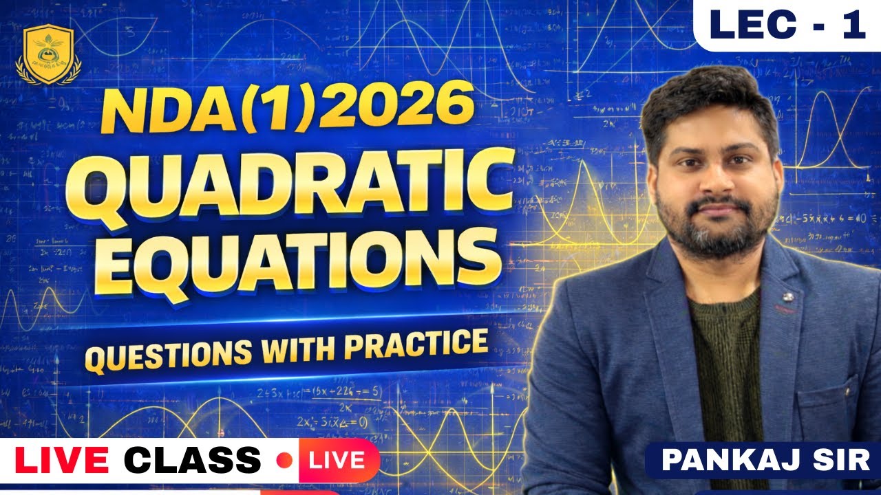 Quadratic Equations | Class 1 | NDA 2026 | Complete Maths Course | Pankaj Sir | NDA 2026 | NDA Maths