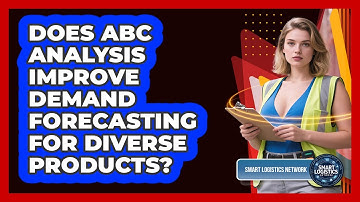 Does ABC Analysis Improve Demand Forecasting For Diverse Products? - Smart Logistics Network