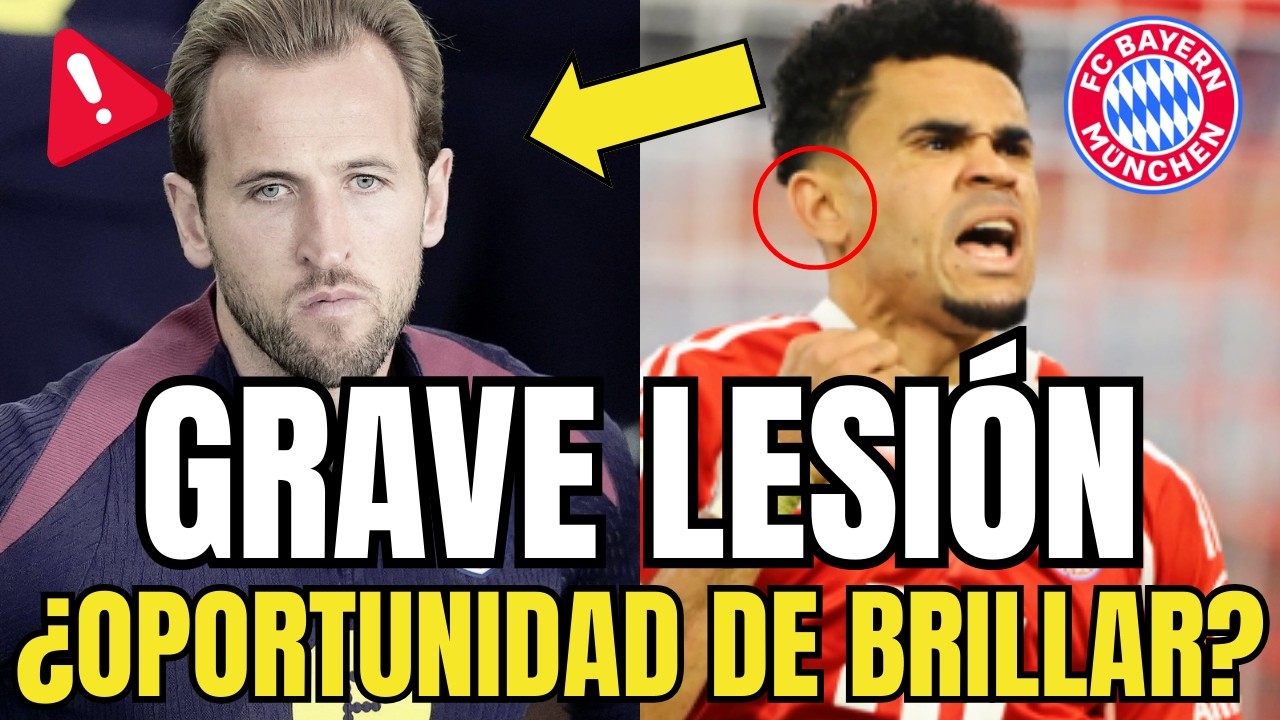 🚨😱 ¡ALERTA MÁXIMA! Harry Kane se lesiona. ¿Una oportunidad para Luis Díaz?