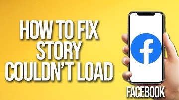 How To Fix Facebook Story Couldn