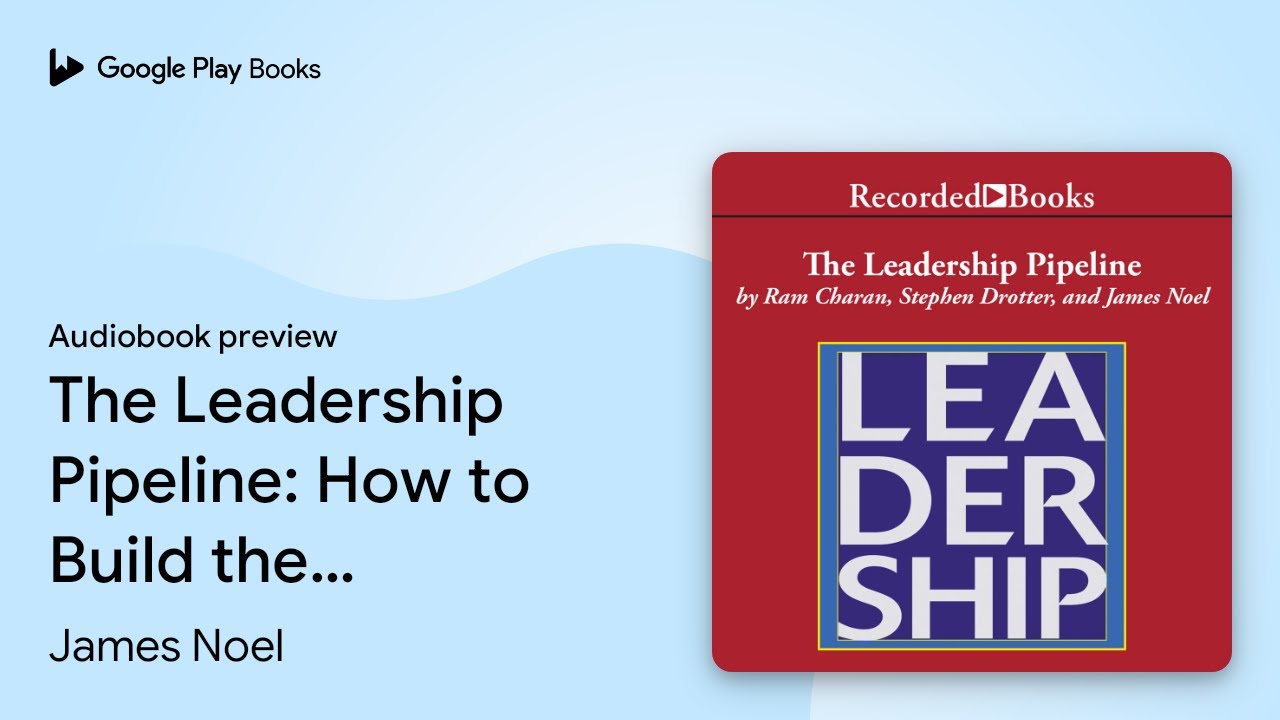 The Leadership Pipeline: How to Build the… by Ram Charan · Audiobook preview
