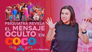 PSIQUIATRA REVELA EL MENSAJE OCULTO EN COCO by Fanny Psiquiatra 7,586 views 6 months ago 16 minutes