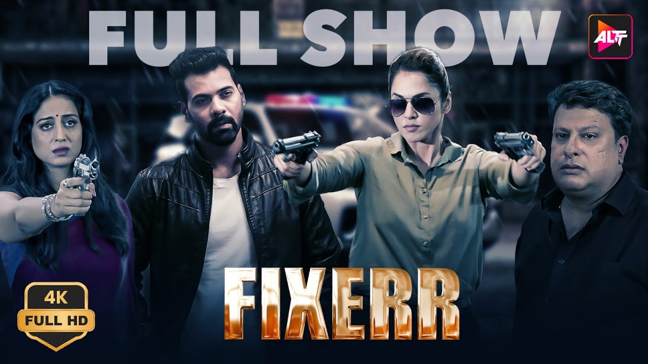 Friday Premiere   Fixerr 4K Full Show  Mahie Gill Shabir Ahluwalia Isha Koppikar Gagan Anand