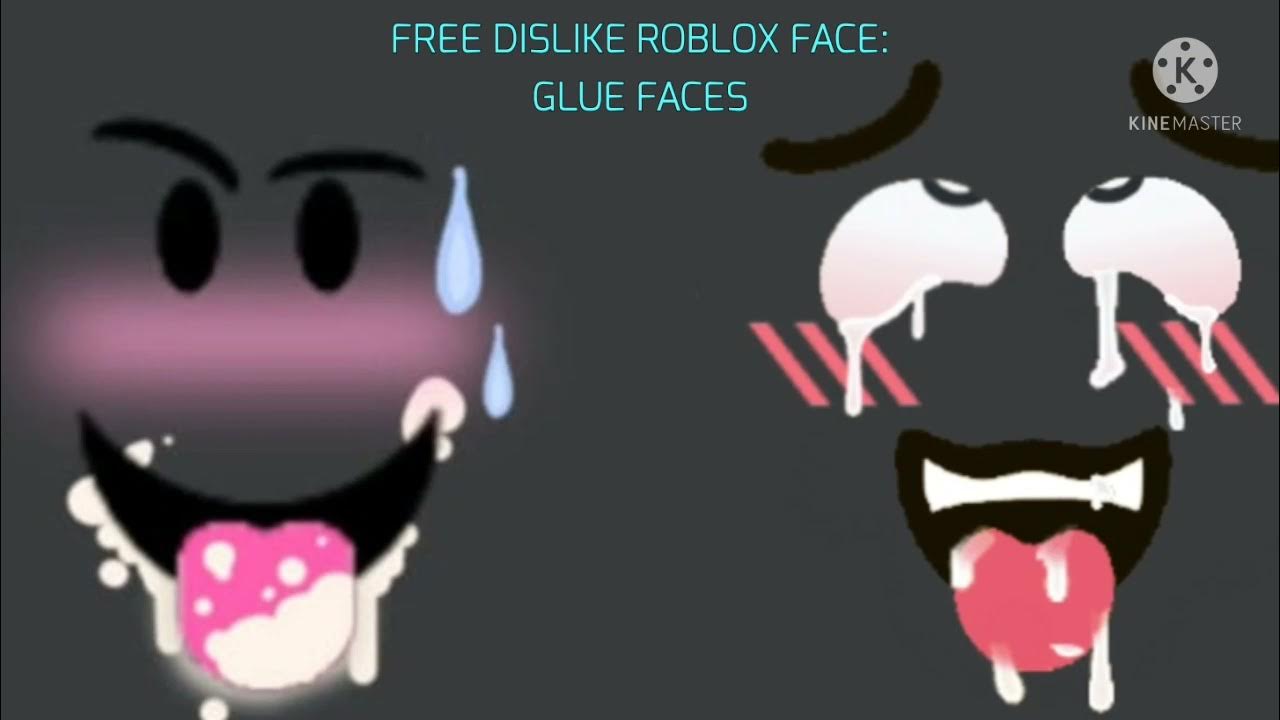FREE DISLIKE ROBLOX FACE: GLUE FACES - YouTube