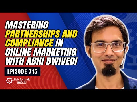 Mastering Partnerships and Compliance in Online Marketing with Abhi Dwivedi. Episode 715 #podcast