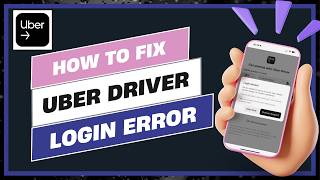 How to Fix Uber Driver Login Error