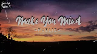 PUBLIC - Make You Mind [ Lyrics Video ]