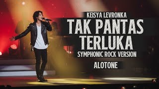 Tak Pantas Terluka - Keisya Levronka | Symphonic Rock Cover | ALOtone