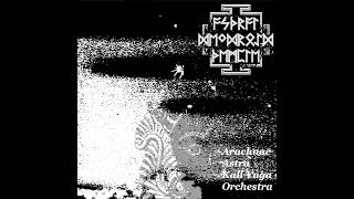 Astral Dendroid Temple - Arachnae Astra Kali Yuga Orchestra (Full Album) (Dark Ambient / Noise)