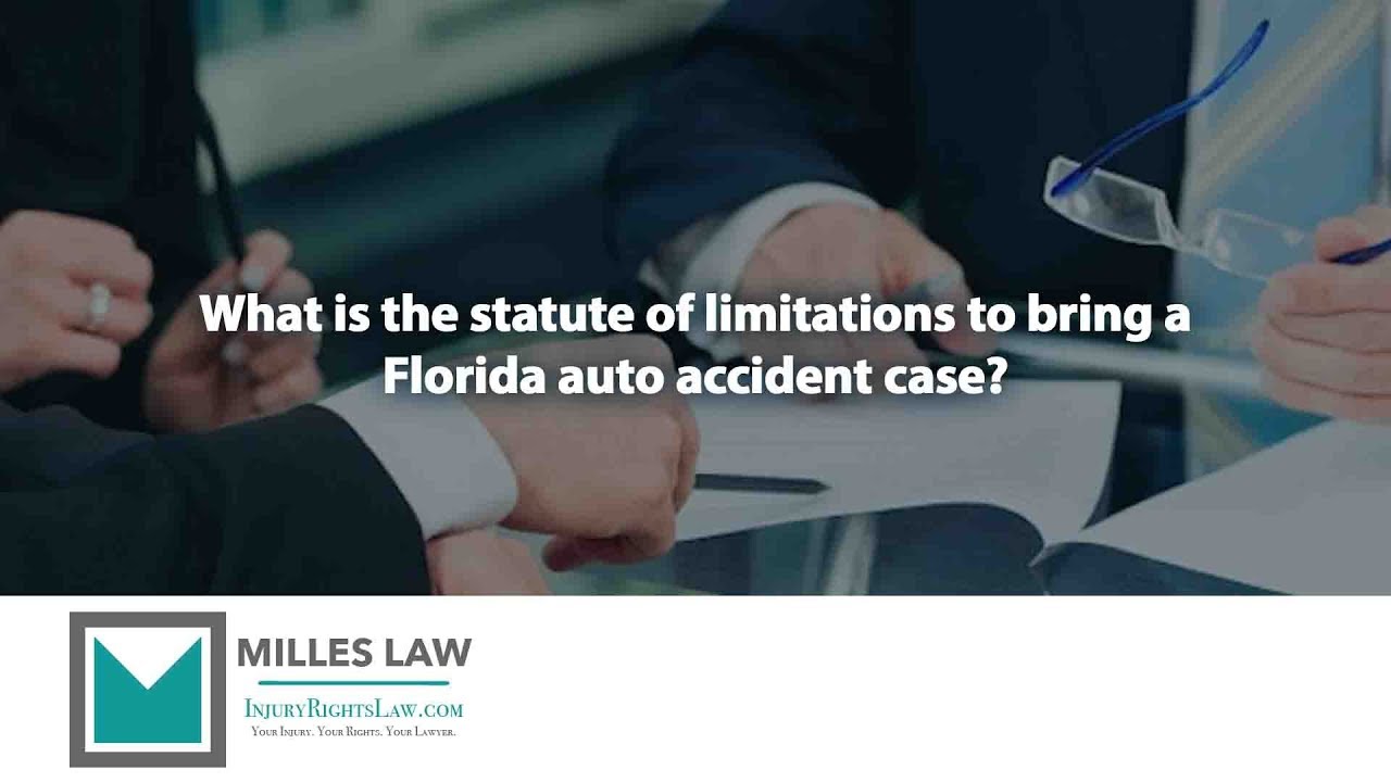 What is the statute of limitations to bring a Florida auto accident case? YouTube