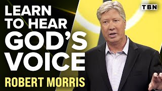 Robert Morris: How to Recognize God's Voice in Your Life | TBN