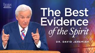 The Best Evidence of the Spirit | Dr. David Jeremiah