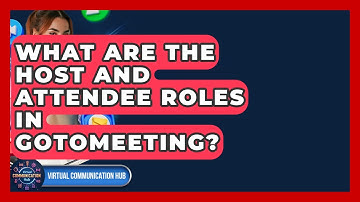 What Are The Host And Attendee Roles In GoToMeeting? - Virtual Communication Hub