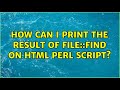 How can I print the result of File::Find on html perl script?