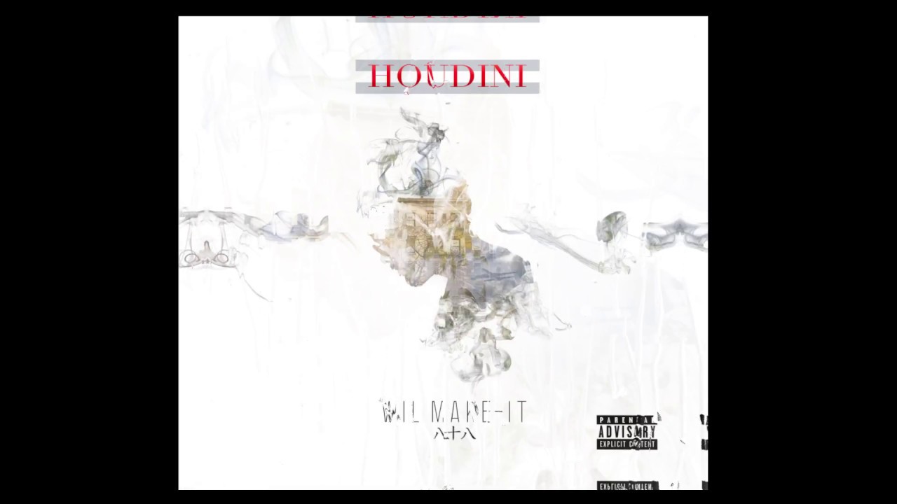 Houdini-  Wil Make-it [OFFICIAL AUDIO]