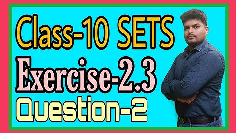 Q-2 exercise 2.3 SETS | Class-10 | consider the following sets and fill up the blank with = or ≠